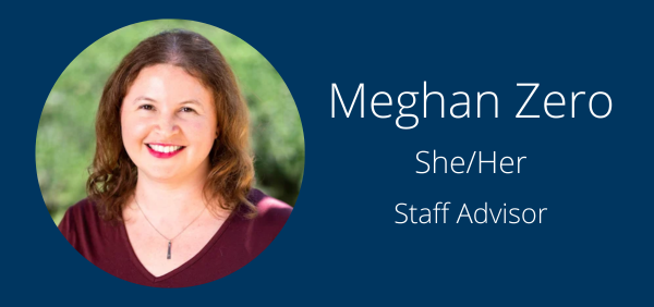 Image of Staff Undergraduate Advisor Meghan Zero (she/her)